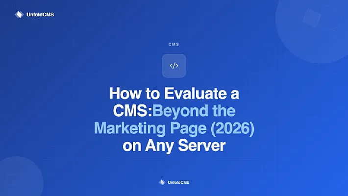 How to Evaluate a CMS: Beyond the Marketing Page (2026)