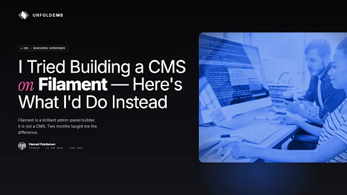 I Tried Building a CMS on Filament — Here's What I'd Do Instead