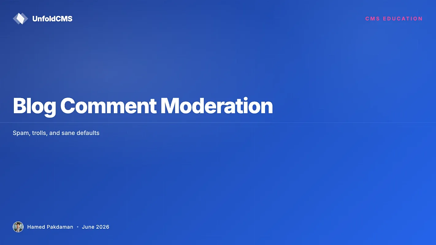 Blog Comment Moderation: Spam, Trolls, and Sane Defaults