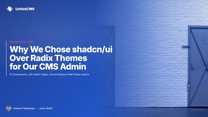 Why We Chose shadcn/ui Over Radix Themes for Our CMS Admin