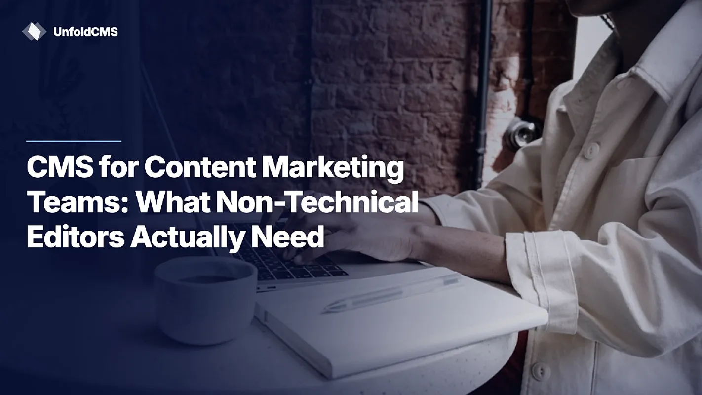 CMS for Content Marketing Teams: What Non-Technical Editors Actually Need (2026)