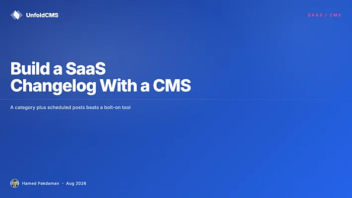How to Build a Changelog Page for Your SaaS With a CMS (2026)
