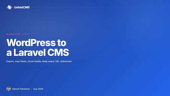 Moving from WordPress to a Laravel CMS: A Developer's Migration Guide (2026)
