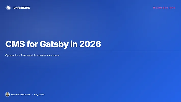 CMS for Gatsby in 2026: Options for a Framework in Maintenance Mode