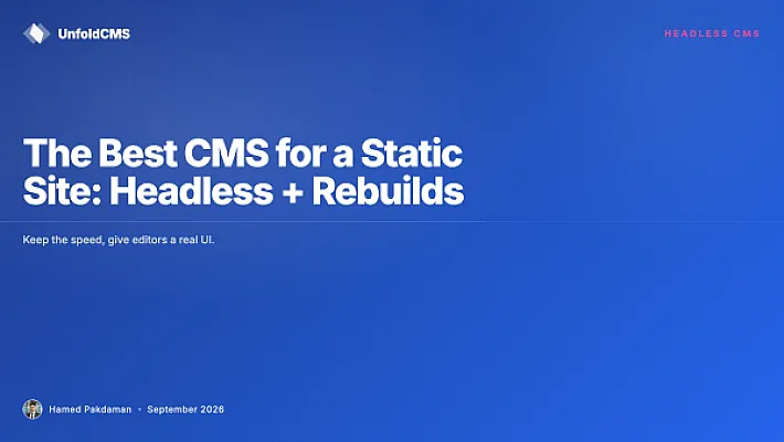 The Best CMS for a Static Site: Headless Content + Rebuilds