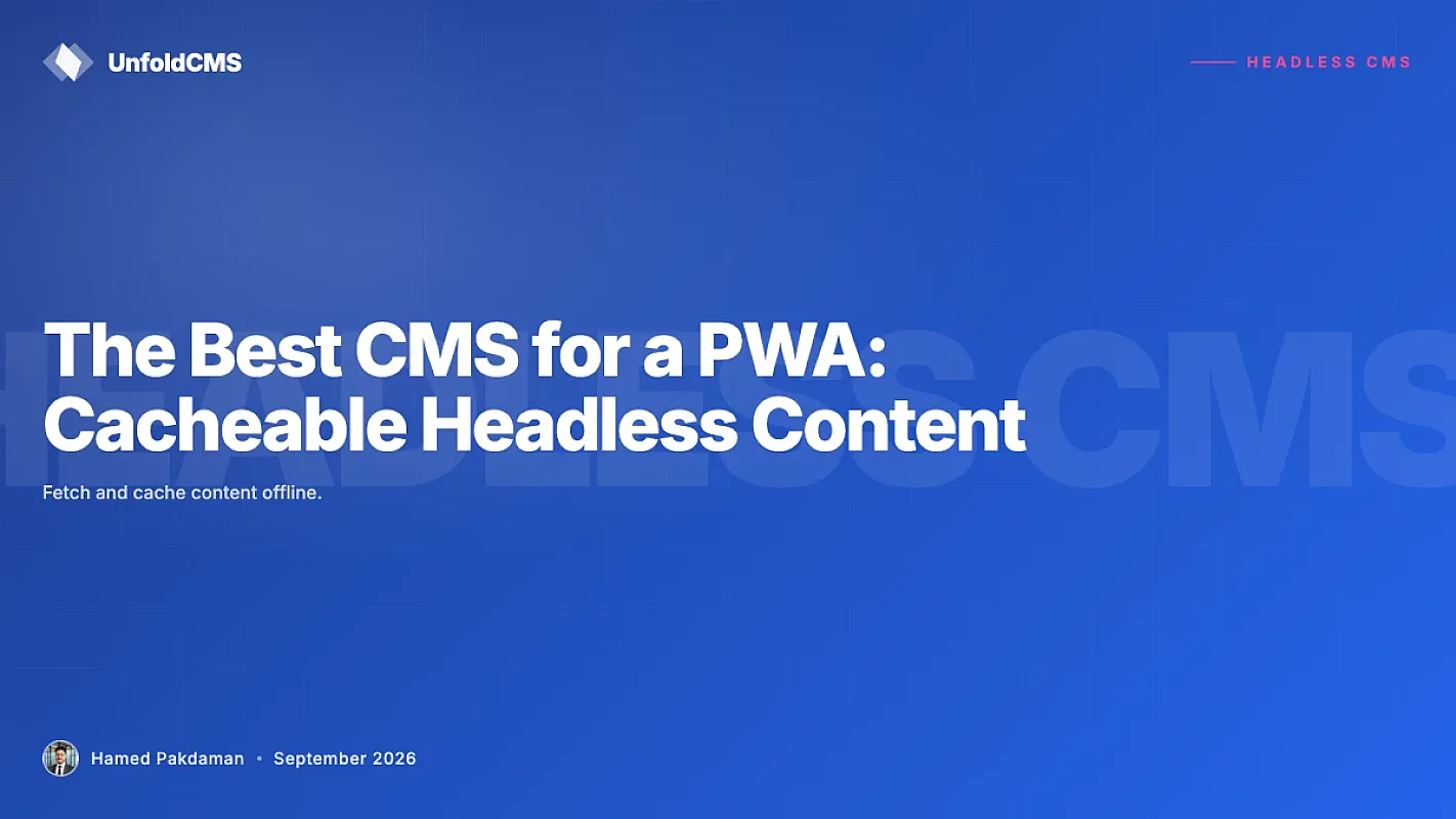 The Best CMS for a PWA: Cacheable Headless Content