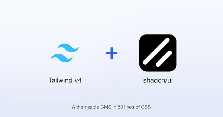Tailwind v4 + shadcn/ui: Building a Themeable CMS